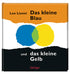 Das kleine Blau und das kleine Gelb - Ronja + Rasmus