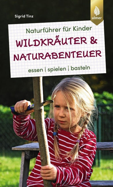 Wildkräuter und Naturabenteuer - Naturführer für Kinder